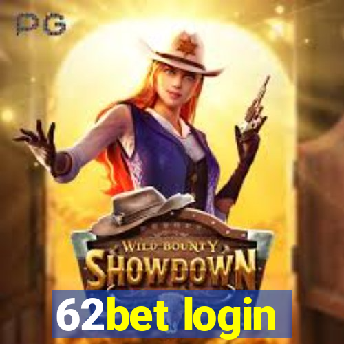 62bet login